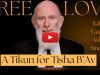 Free Love – A Tikun For Tisha B’Av