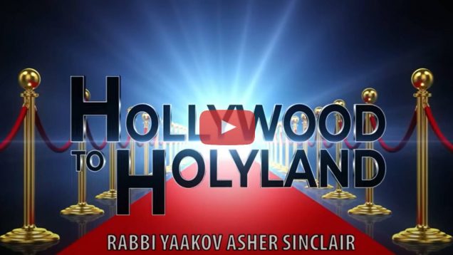 From Hollywood To Holyland – A Story of Teshuva