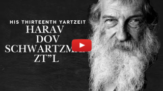 Rav Dov Schwartzman zt’l – On His Thirteenth Yartzeit