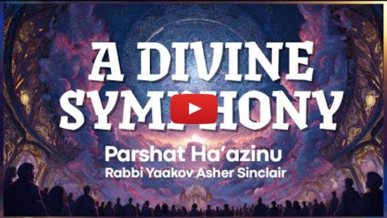 A Divine Symphony – Parshat Ha’azinu