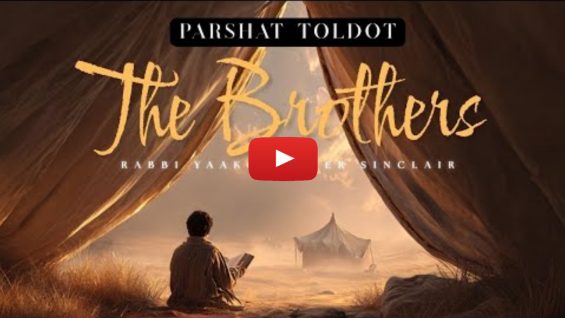 The Brothers – Parshat Toldot