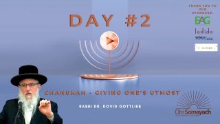 Chanukah – Giving One’s Utmost – Rabbi Dr. Dovid Gottlieb
