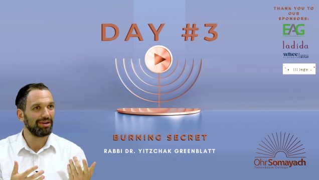 Burning Secret –  Rabbi Dr. Yitzchak Greenblatt