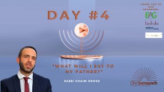 What Will I Say to My Father? – Rabbi Chaim Gross