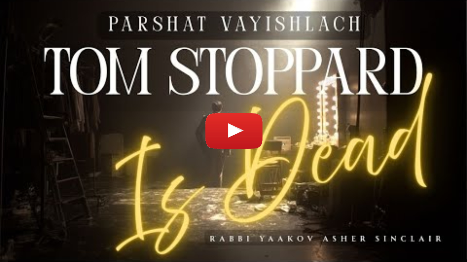 Tom Stoppard Is Dead - Parshat Vayishlach