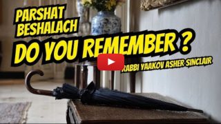 Do You Remember? – Parshat Beshalach