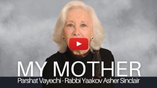 My Mother – Parshat Vayechi