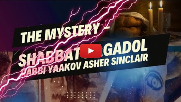 The Secret of Shabbat HaGadol